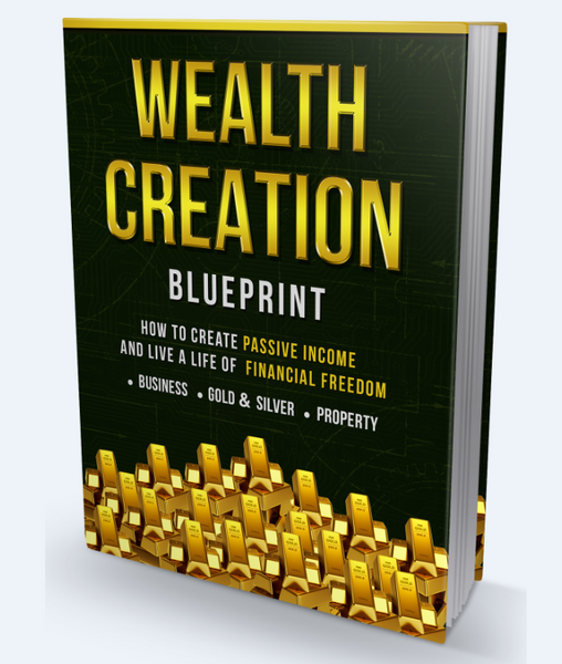 Wealth Creation Blueprint The 1 Secret Of The Rich And Wealthy