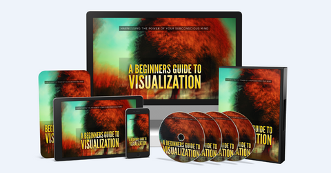 A Beginners Guide To Visualization - Harnessing the Power of Your Subconscious Mind