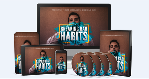 Breaking Bad Habits - Proven Ways To Build Good Habits And Break Bad Ones