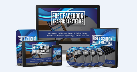 Free Facebook Traffic Strategies - Generate Unlimited Leads & Sales Using Facebook Without Spending