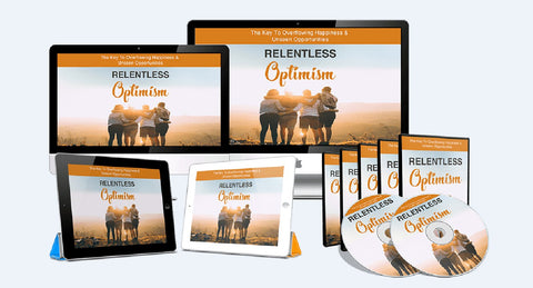 Relentless Optimism - The Key To Overflowing Happiness & Unseen Opportunities - SelfhelpFitness