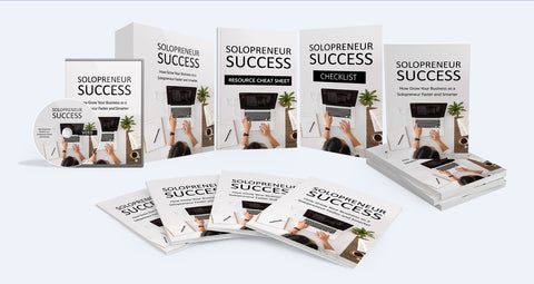 Solopreneur Success - How Grow Your Business as a Solopreneur Faster and Smarter